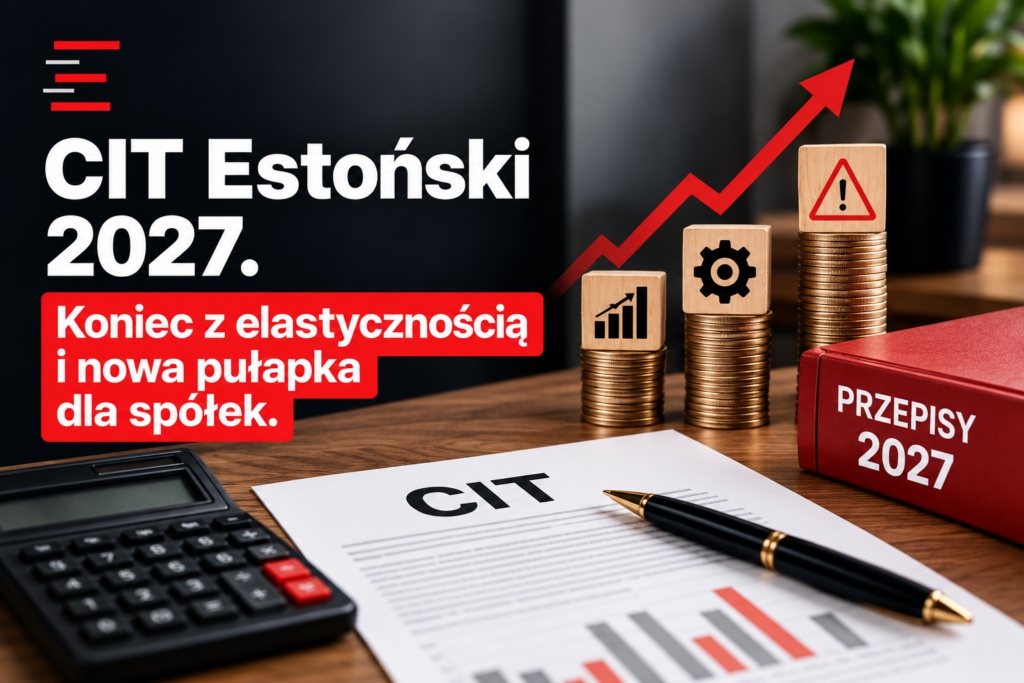 CIT estoński 2027 – dokument podatkowy, rosnące stosy monet i znak ostrzegawczy symbolizujący ryzyka dla spółek.