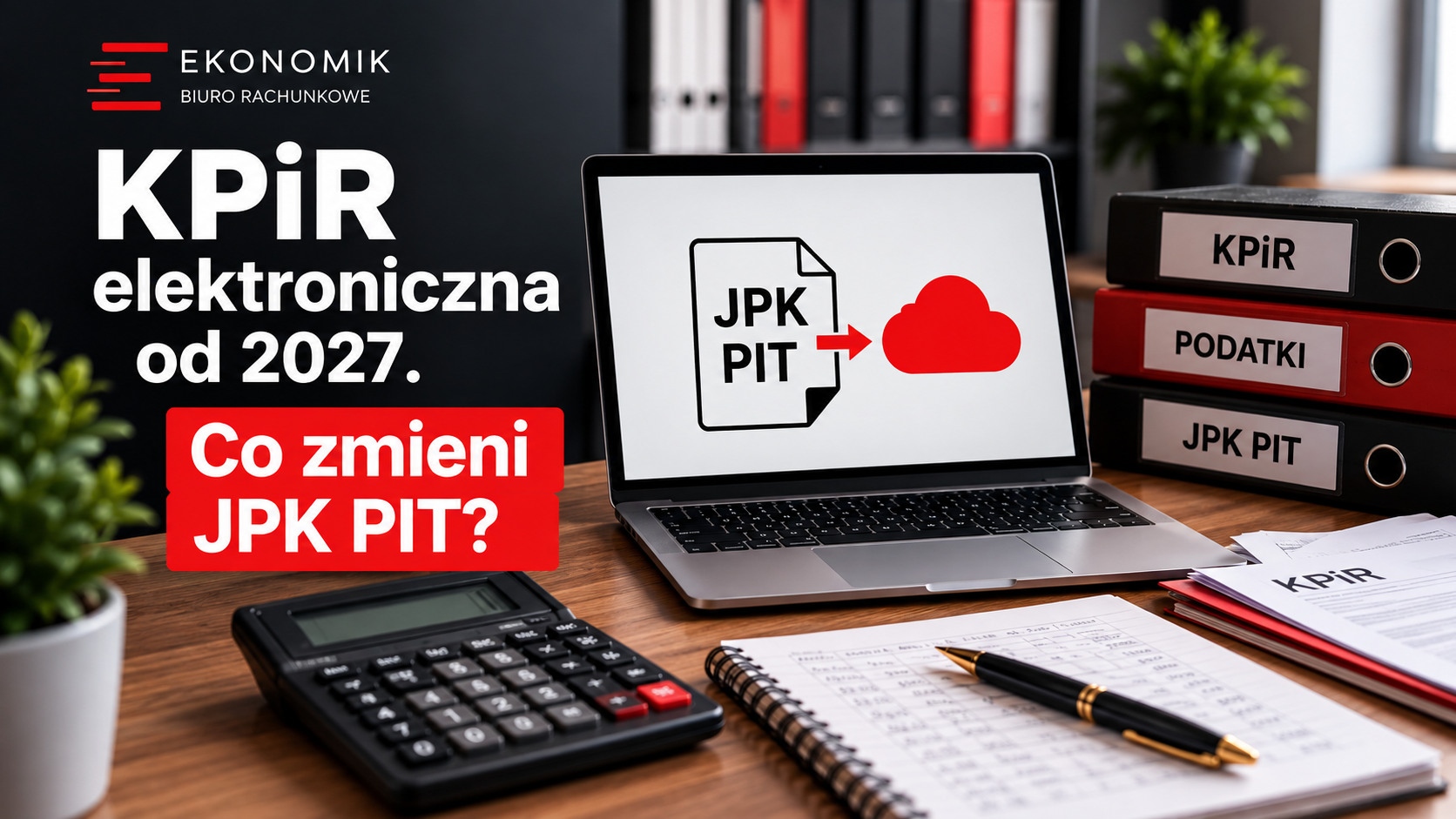 KPiR elektroniczna od 2027 roku – laptop z dokumentem JPK PIT i dokumentacją księgową.